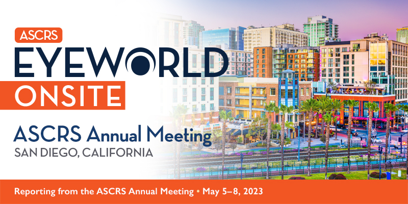 ASCRS EyeWorld Onsite: ASCRS Annual Meeting, San Diego, California. Reporting from the ASCRS Annual Meeting, May 5-8, 2023